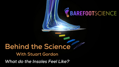 Behind the Science - What do the Insoles Feel Like?